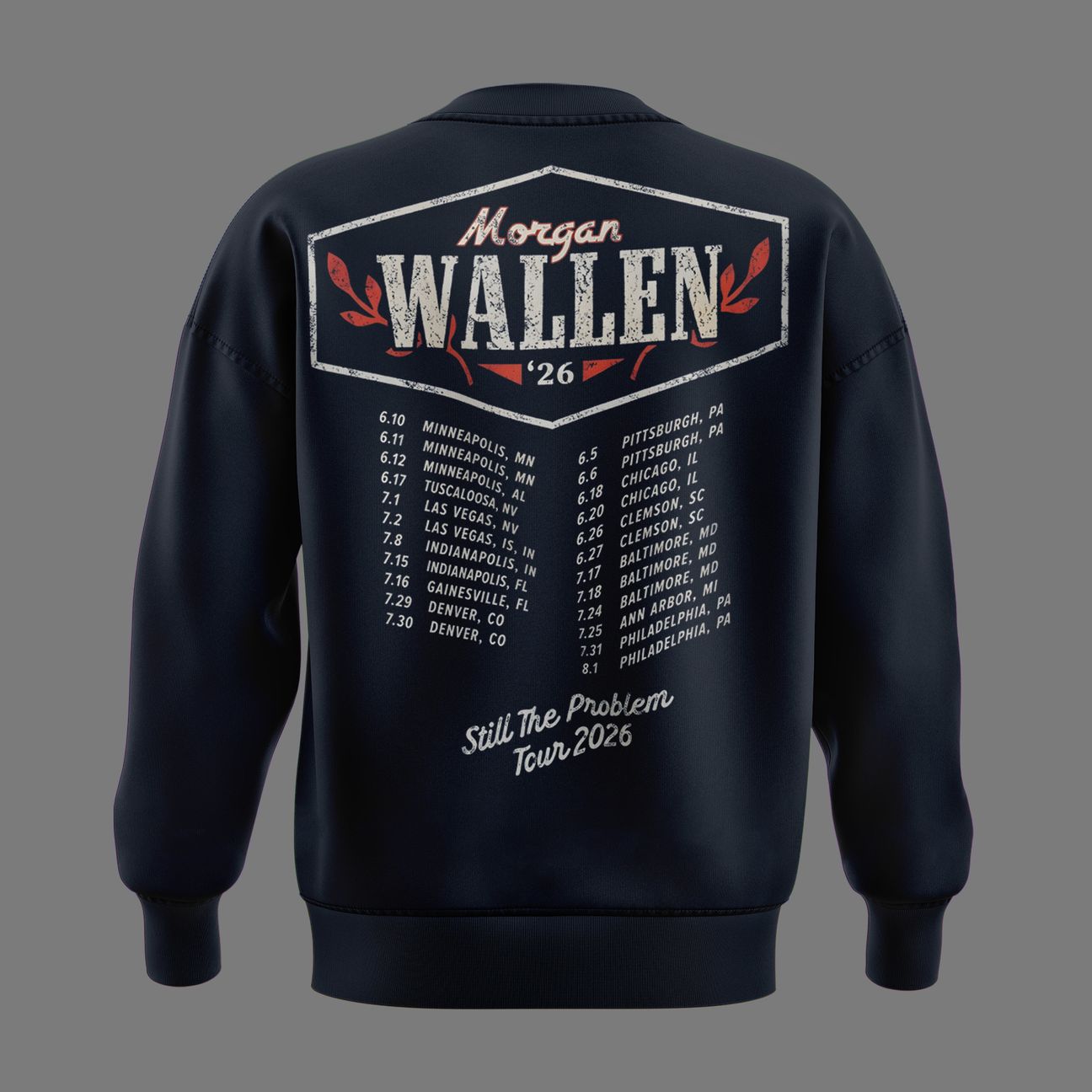 Still The Problem Tour 2026 - Morgan Wallen Sweatshirt