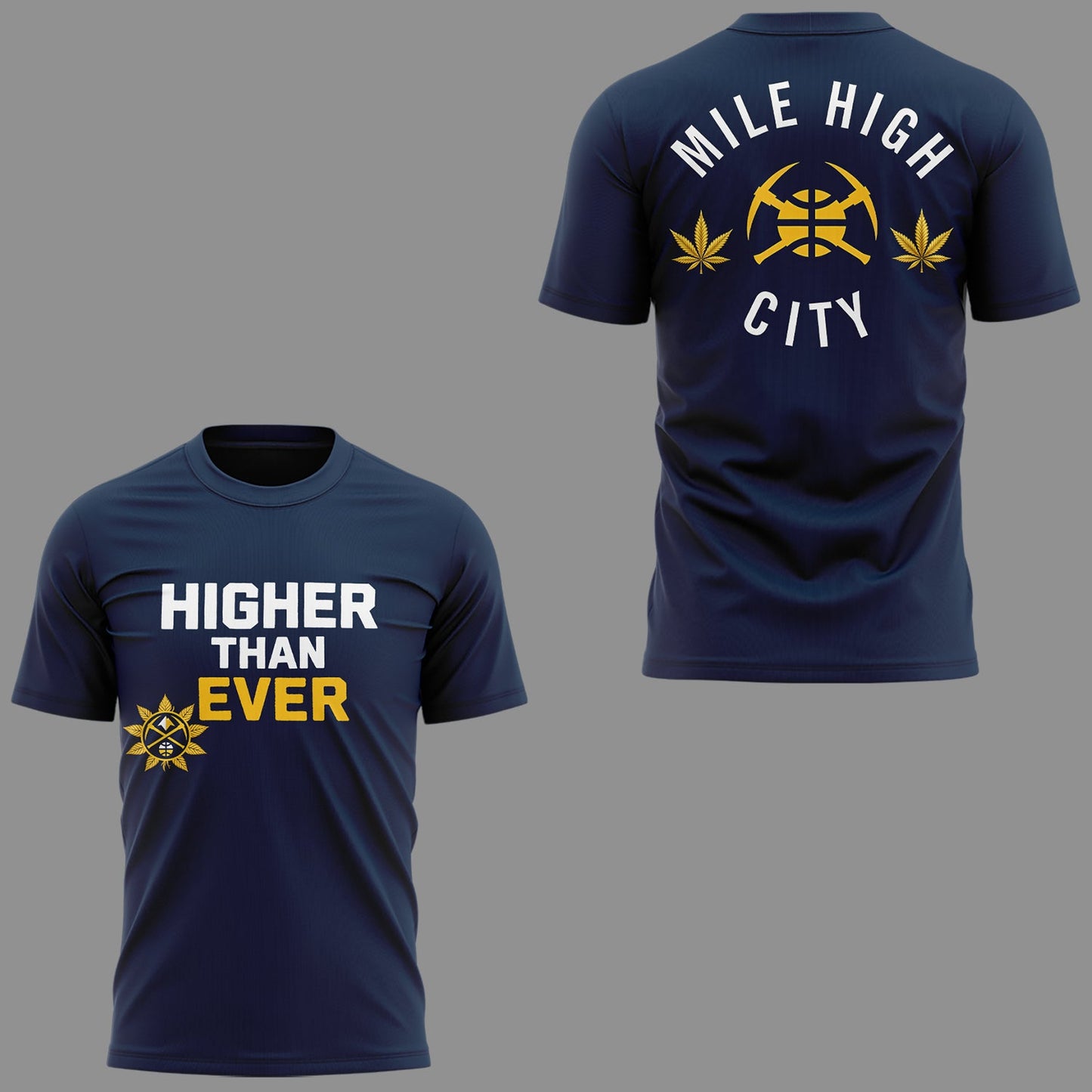 Denver Nuggets - Limited Edition Higher Than Ever Tshirt