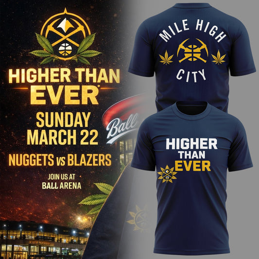 Denver Nuggets - Limited Edition Higher Than Ever Tshirt