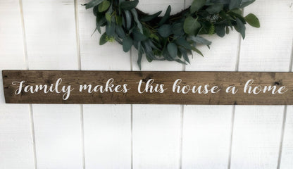 Family Makes This House A Home Sign, Family Sign, Farmhouse Decor, Rustic Wood Sign, Housewarming Gift, Farmhouse Sign, Wall Decor