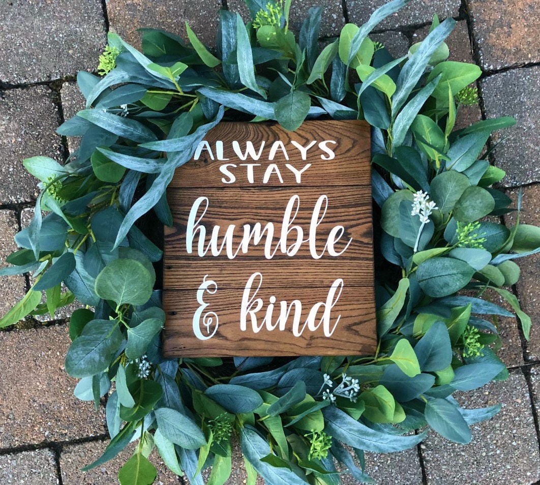 Always Stay Humble & Kind Wood Sign, Farmhouse Sign,  Rustic Wood Sign, Housewarming Gift, Farmhouse Decor, Pallet Wood Sign