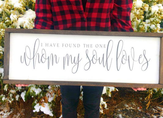 I Have Found The One Whom My Soul Loves, Bedroom Sign, Wood Sign, Wall Decor, Shower Gift, Master Bedroom Sign, Farmhouse Decor, Anniversary