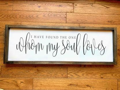 I Have Found The One Whom My Soul Loves, Bedroom Sign, Wood Sign, Wall Decor, Shower Gift, Master Bedroom Sign, Farmhouse Decor, Anniversary
