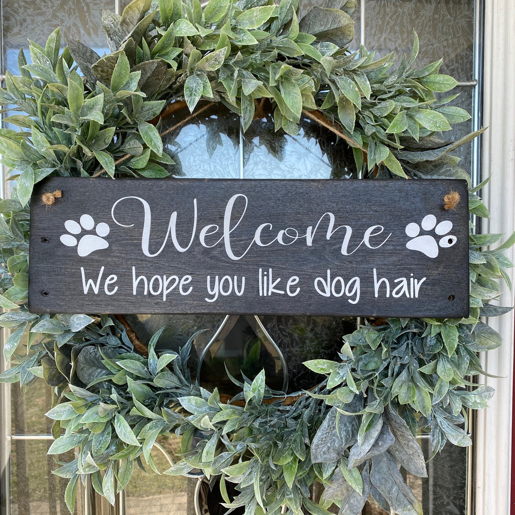 Welcome We Hope You Like Dog Hair Wood Sign For Front Door, Dog Lovers Sign, Welcome Sign For Wreath, Farmhouse Style, Humorous Decor
