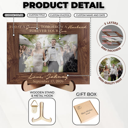 Custom Photo Frame,Parents of the Groom,Wedding Picture Frame,Today a Groom Tomorrow a Husband,Engagement Couple,Wedding Gift,Gift from Son