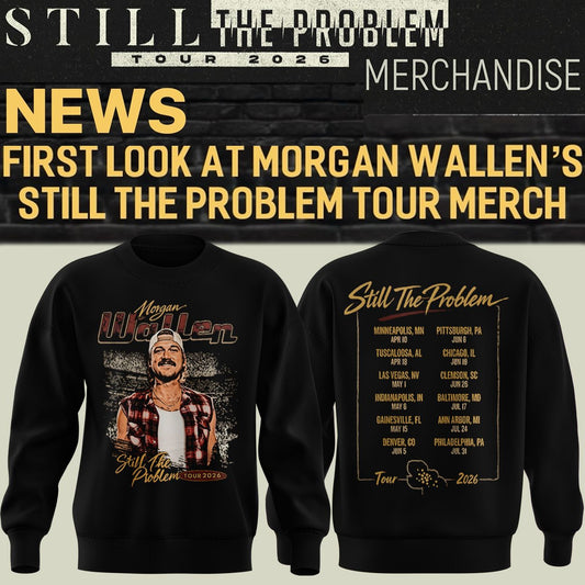 Morgan Wallen Still The Problem Tour 2026 Sweatshirt