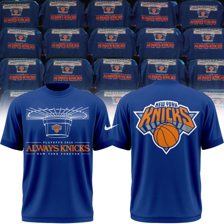 2026 Always Knicks New York Knicks Forever Playoffs T-Shirt