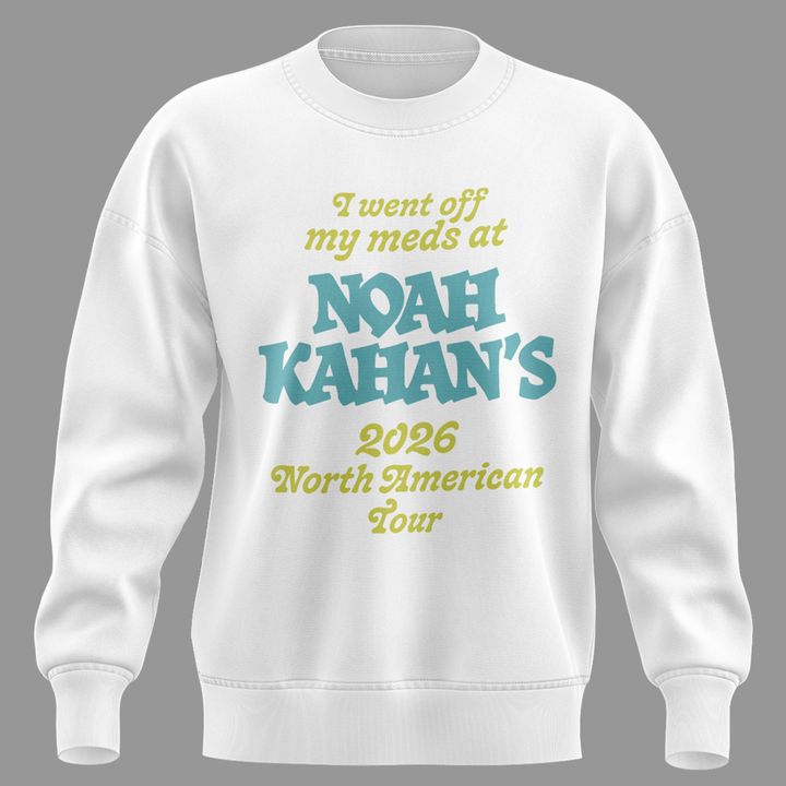 Exclusive Version "I went off my meds at" Noah Kahan The Great Divide Tour White Sweat