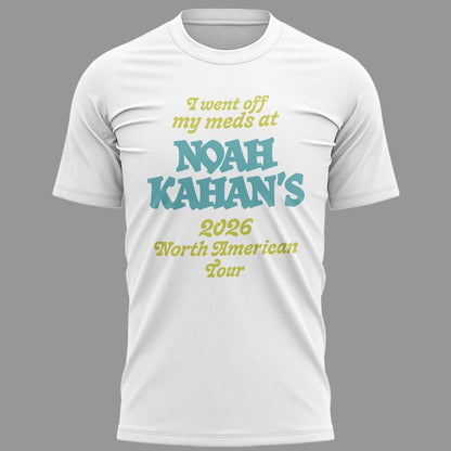 Exclusive Version "I went off my meds at" Noah Kahan The Great Divide Tour White T-shirt